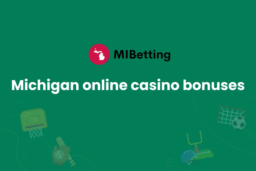 Michigan Online Casino Bonuses